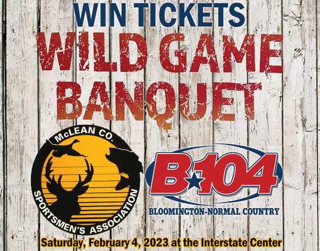 Win Tickets to 2023 McLean County Sportsmen's Wild Game Banquet with B104