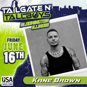 Kane Brown at Tailgate N' Tallboys in Bloomington, IL Friday, June 16th