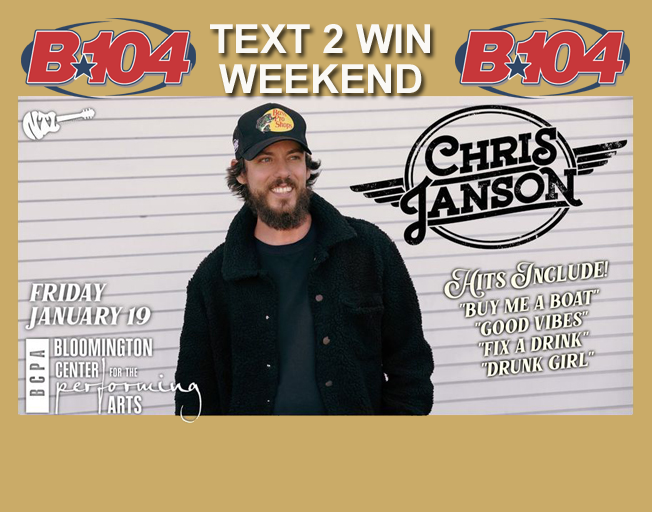 B104 Chris Janson Text 2 Win Weekend